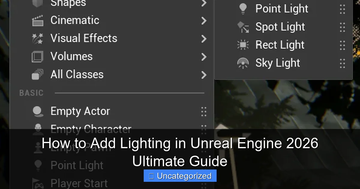 How to Add Lighting in Unreal Engine 2026 Ultimate Guide