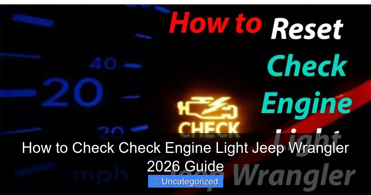 How to Check Check Engine Light Jeep Wrangler 2026 Guide