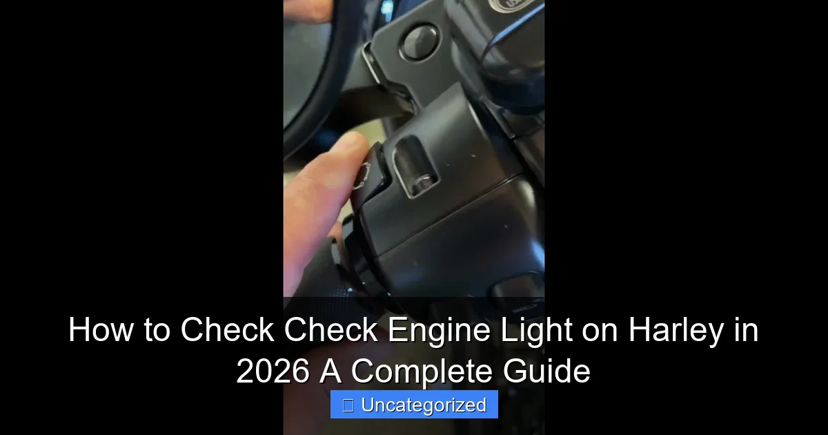 How to Check Check Engine Light on Harley in 2026 A Complete Guide