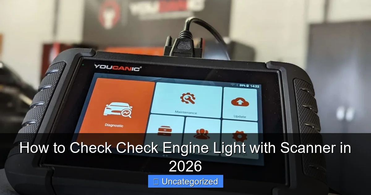 How to Check Check Engine Light with Scanner in 2026