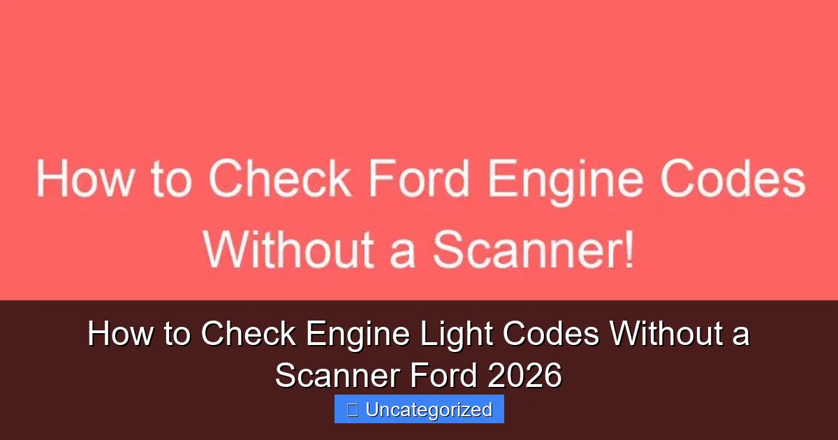 How to Check Engine Light Codes Without a Scanner Ford 2026