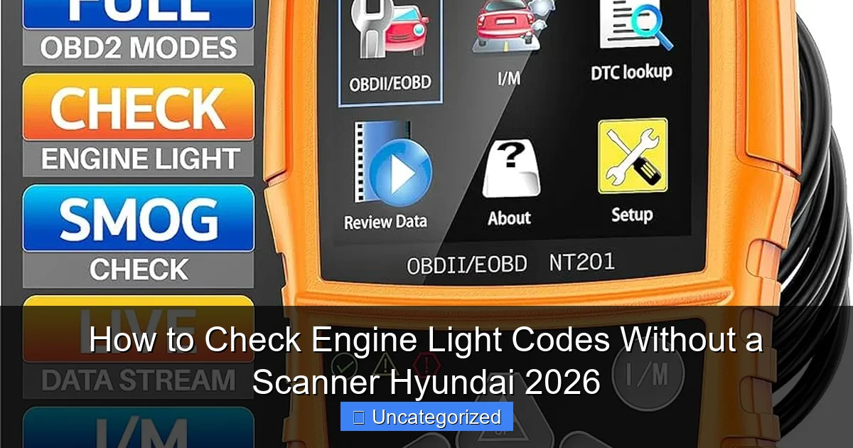 How to Check Engine Light Codes Without a Scanner Hyundai 2026