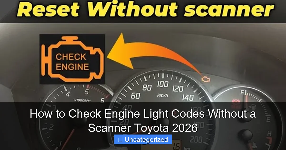 How to Check Engine Light Codes Without a Scanner Toyota 2026