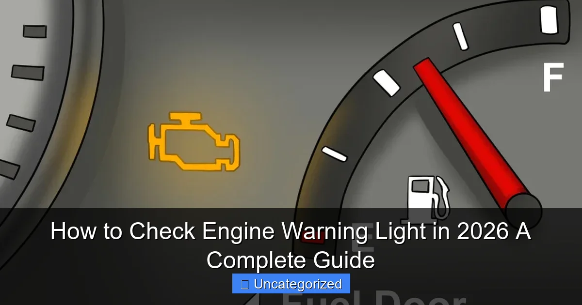 How to Check Engine Warning Light in 2026 A Complete Guide