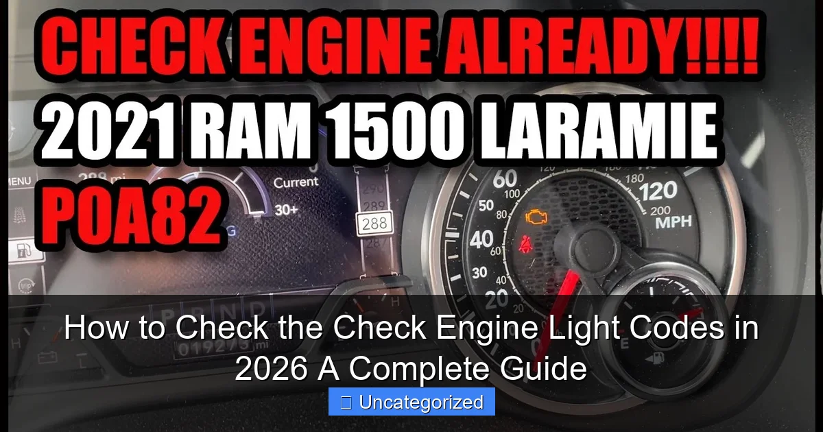 How to Check the Check Engine Light Codes in 2026 A Complete Guide