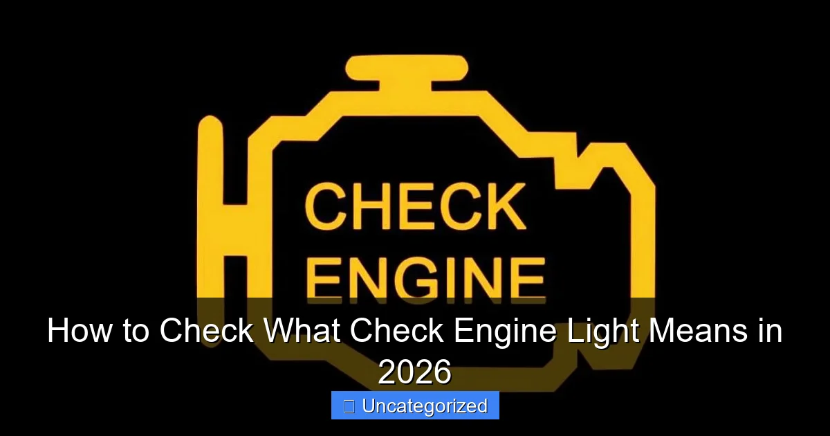 How to Check What Check Engine Light Means in 2026