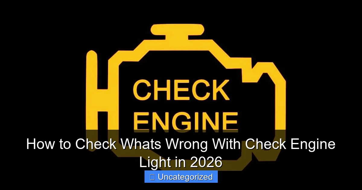 How to Check Whats Wrong With Check Engine Light in 2026