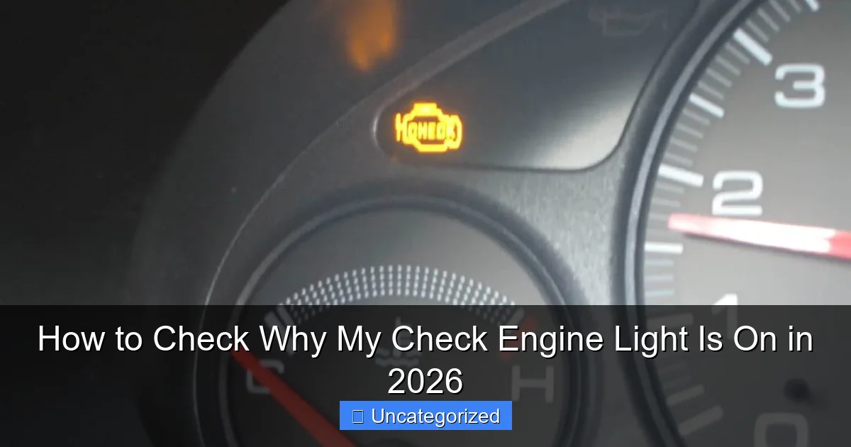 How to Check Why My Check Engine Light Is On in 2026