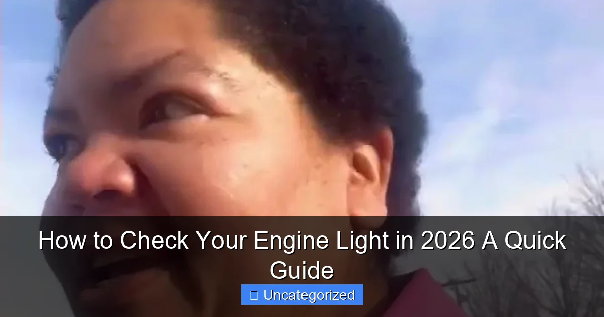 How to Check Your Engine Light in 2026 A Quick Guide