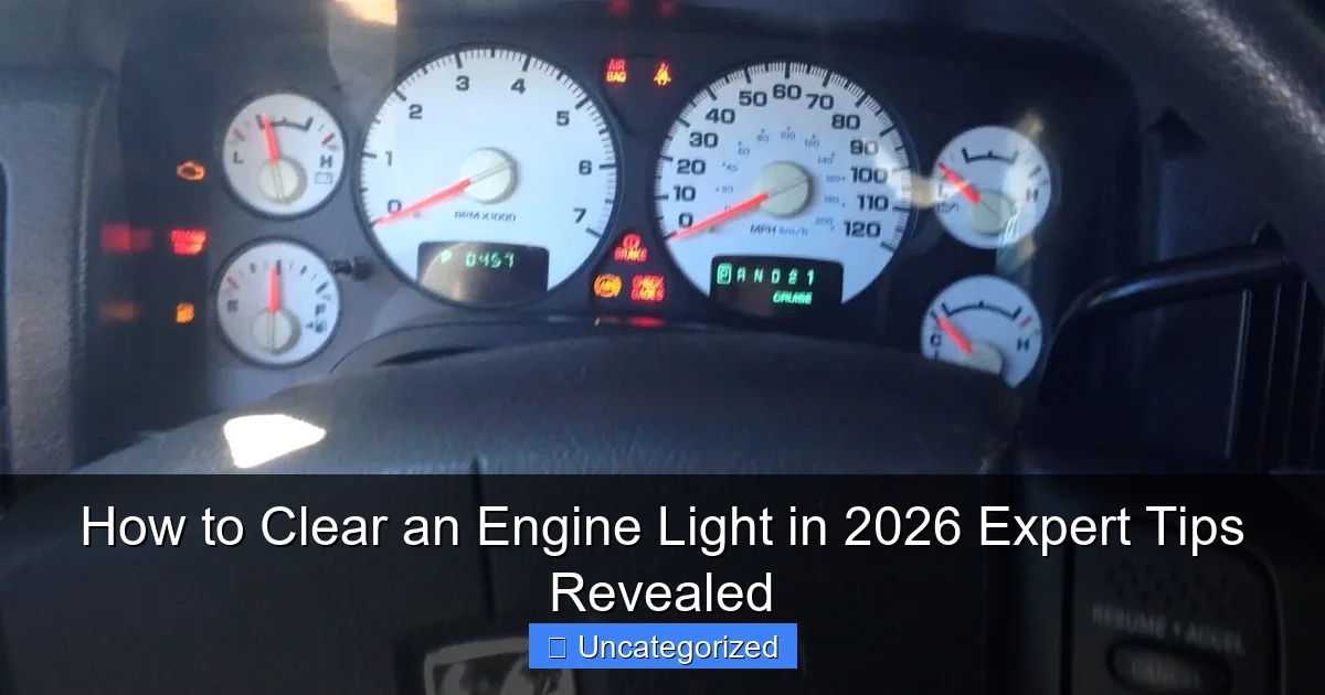How to Clear an Engine Light in 2026 Expert Tips Revealed
