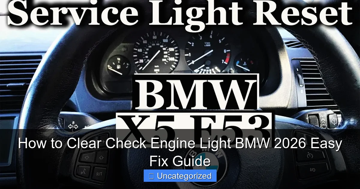 How to Clear Check Engine Light BMW 2026 Easy Fix Guide