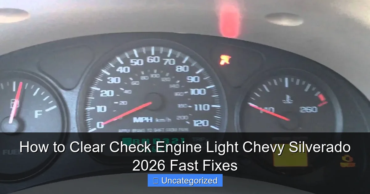How to Clear Check Engine Light Chevy Silverado 2026 Fast Fixes