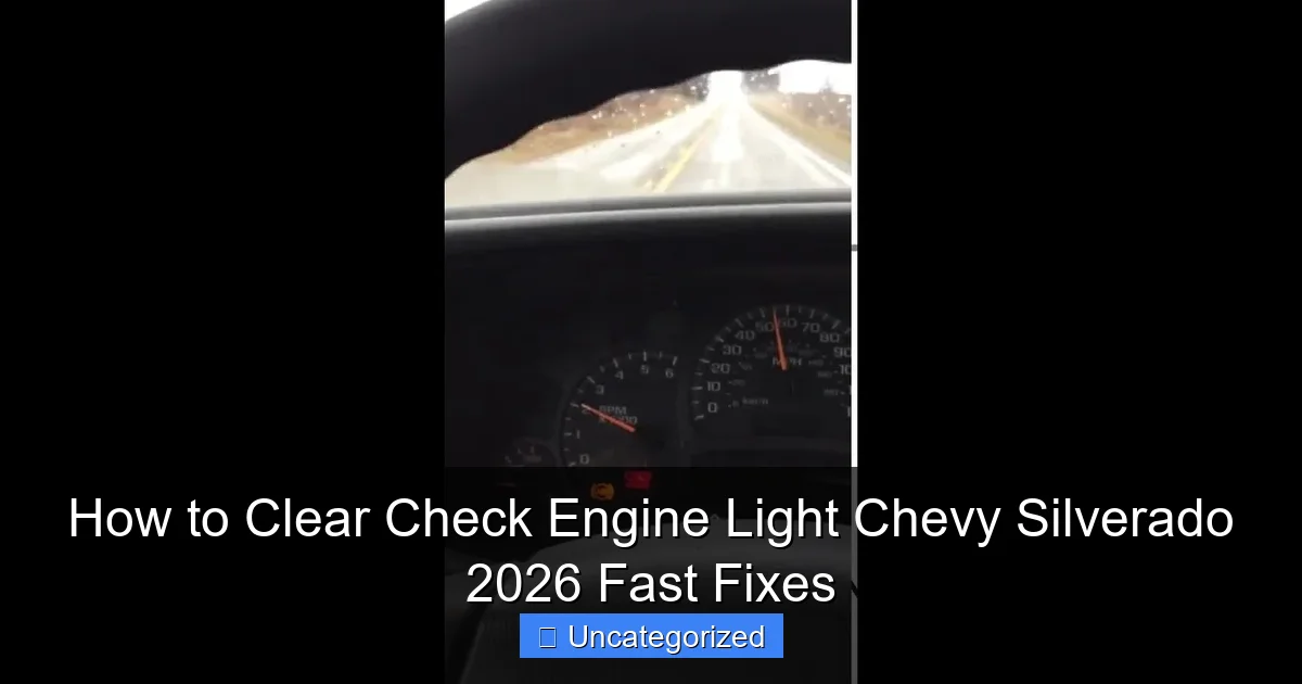 How to Clear Check Engine Light Chevy Silverado 2026 Fast Fixes
