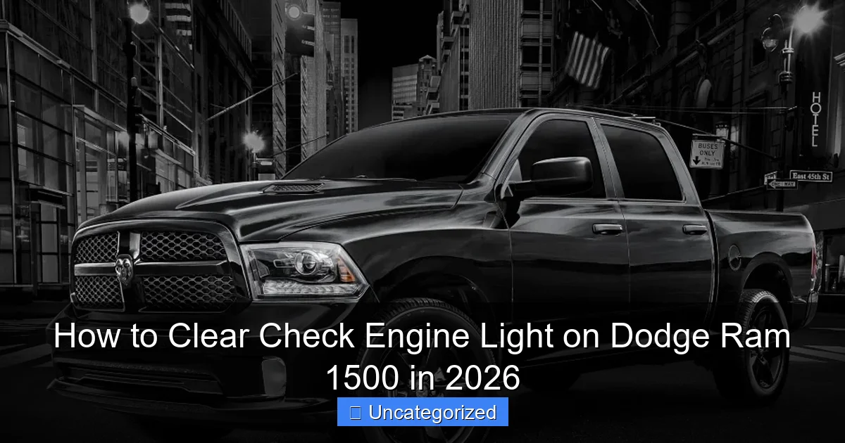How to Clear Check Engine Light on Dodge Ram 1500 in 2026