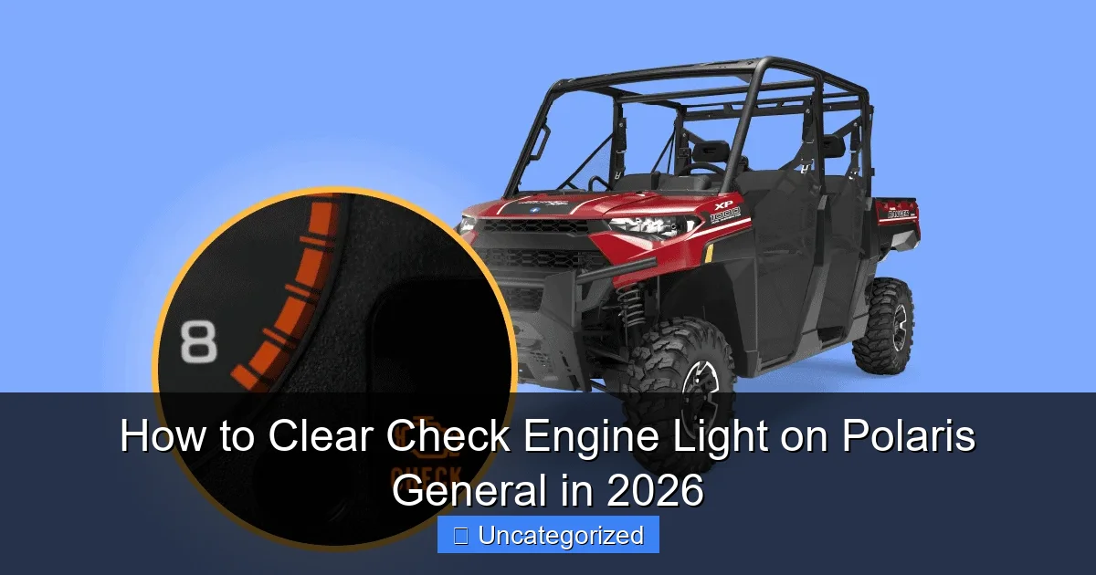 How to Clear Check Engine Light on Polaris General in 2026