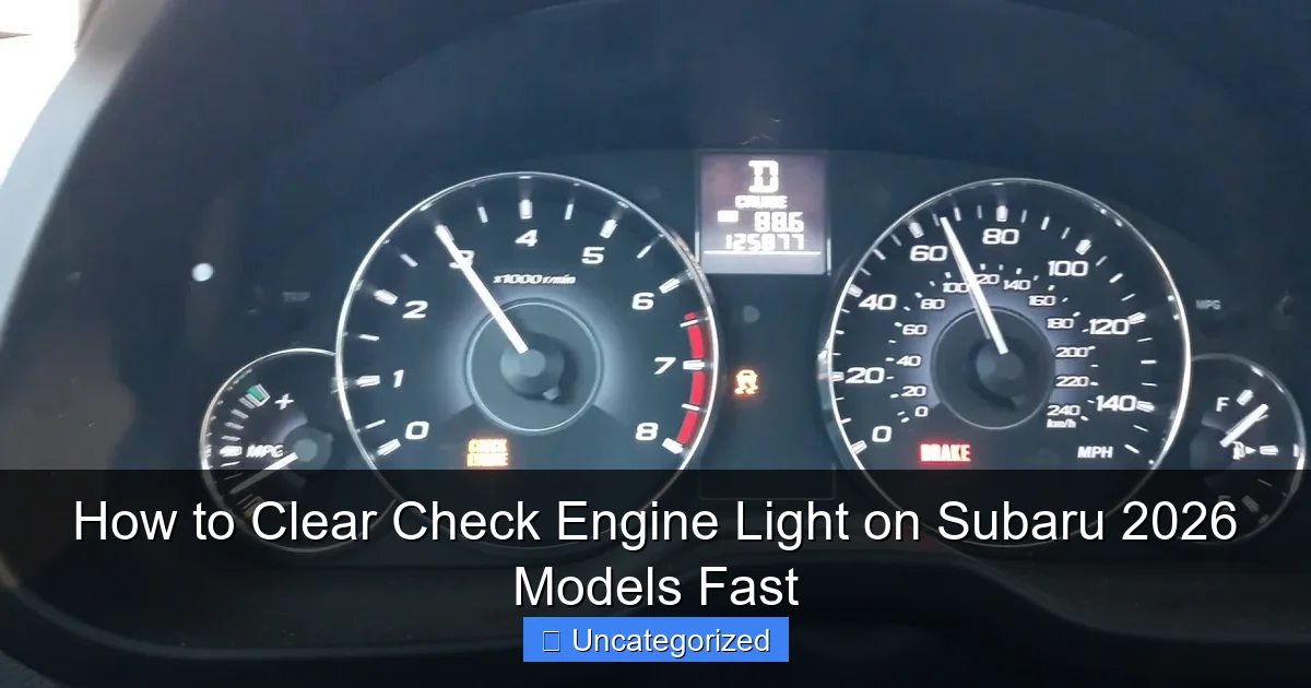 How to Clear Check Engine Light on Subaru 2026 Models Fast