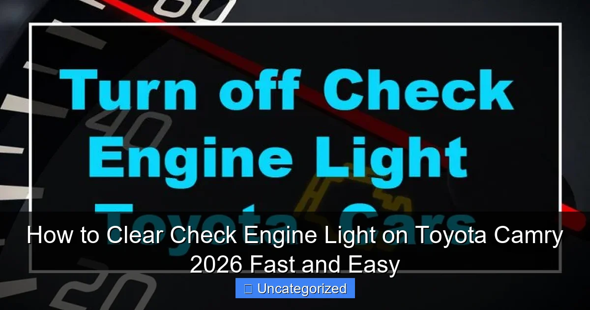 How to Clear Check Engine Light on Toyota Camry 2026 Fast and Easy