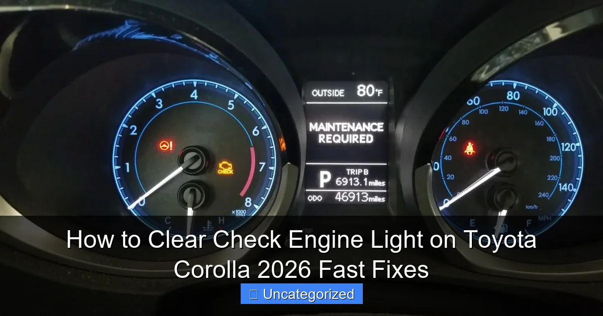 How to Clear Check Engine Light on Toyota Corolla 2026 Fast Fixes