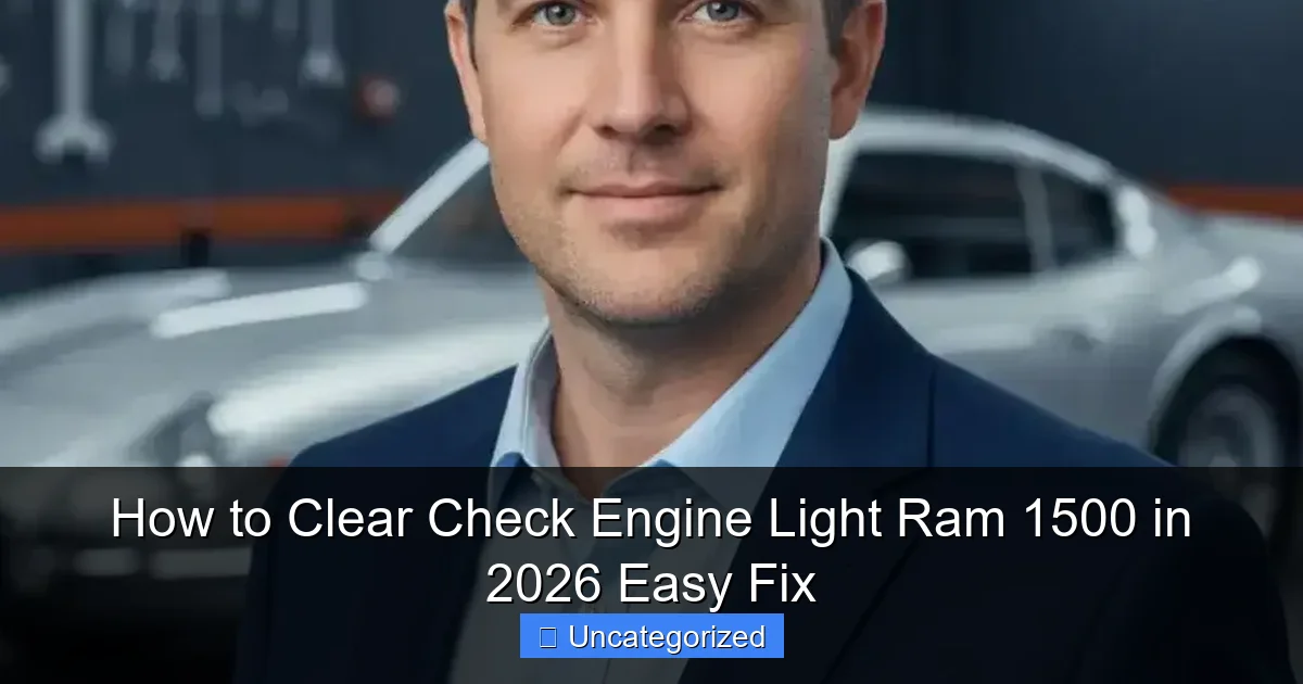 How to Clear Check Engine Light Ram 1500 in 2026 Easy Fix