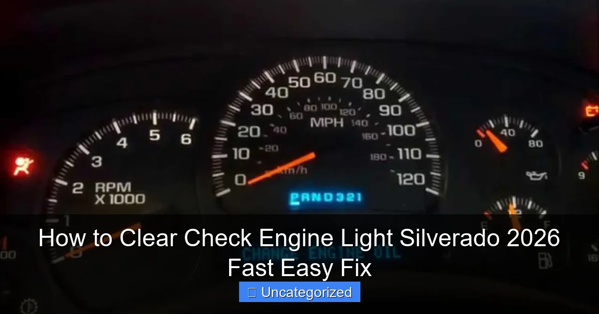 How to Clear Check Engine Light Silverado 2026 Fast Easy Fix