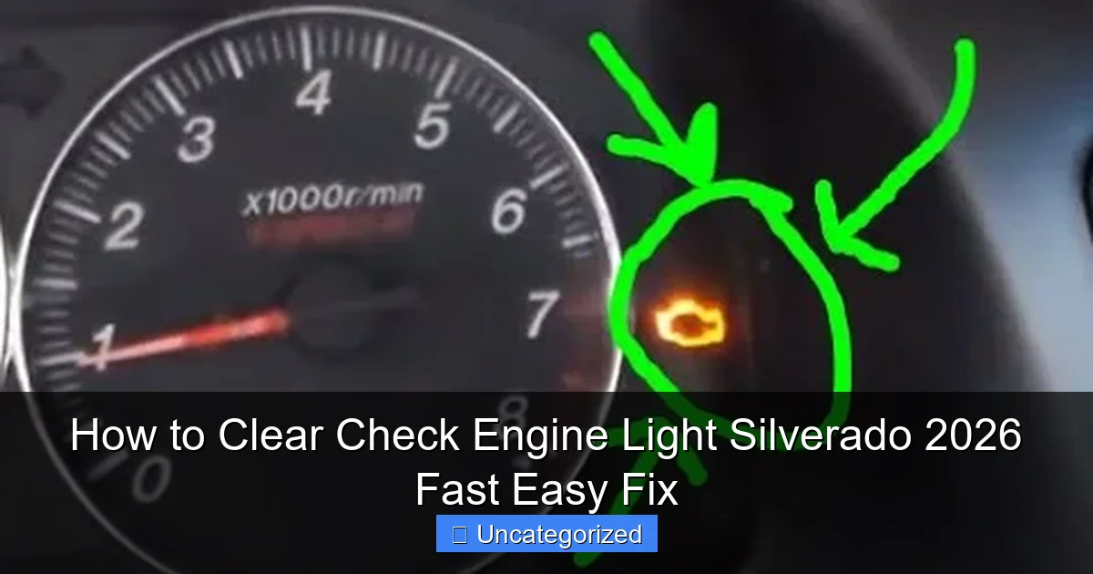 How to Clear Check Engine Light Silverado 2026 Fast Easy Fix