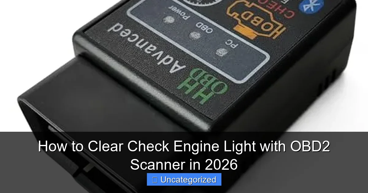How to Clear Check Engine Light with OBD2 Scanner in 2026