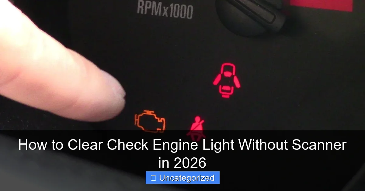 How to Clear Check Engine Light Without Scanner in 2026