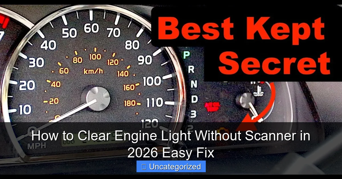 How to Clear Engine Light Without Scanner in 2026 Easy Fix