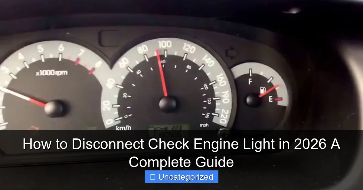 How to Disconnect Check Engine Light in 2026 A Complete Guide