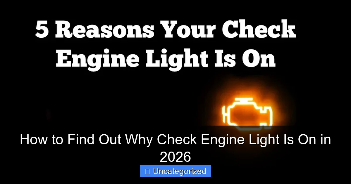 How to Find Out Why Check Engine Light Is On in 2026