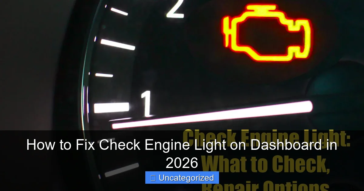 How to Fix Check Engine Light on Dashboard in 2026