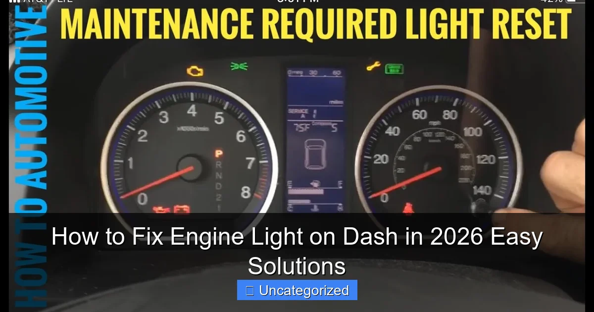 How to Fix Engine Light on Dash in 2026 Easy Solutions