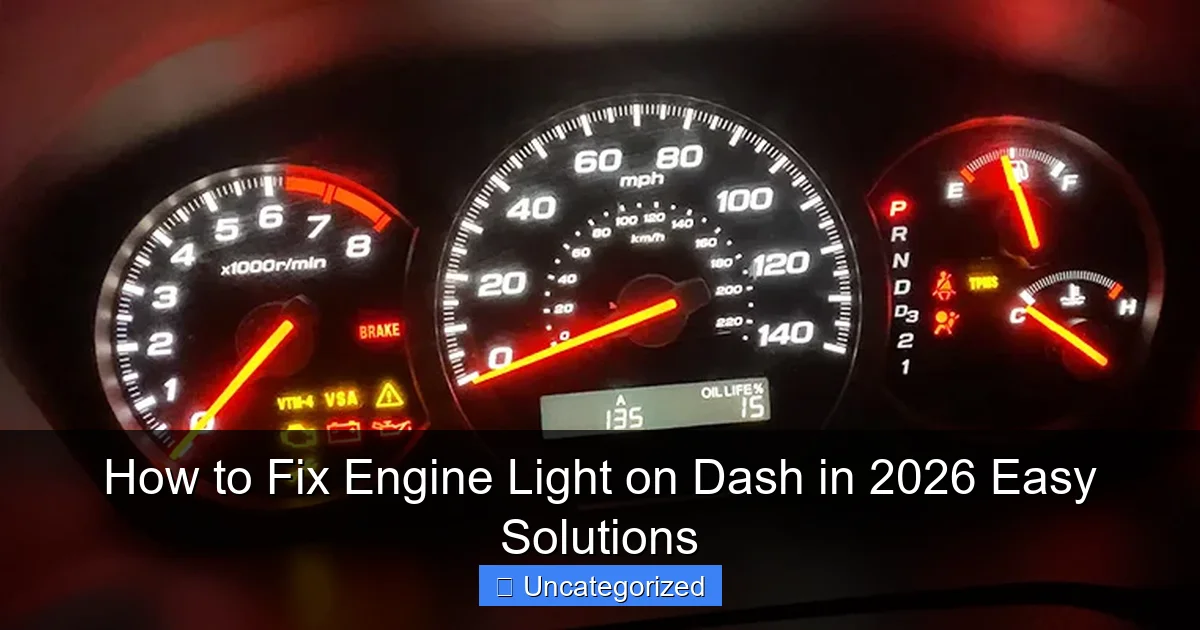 How to Fix Engine Light on Dash in 2026 Easy Solutions