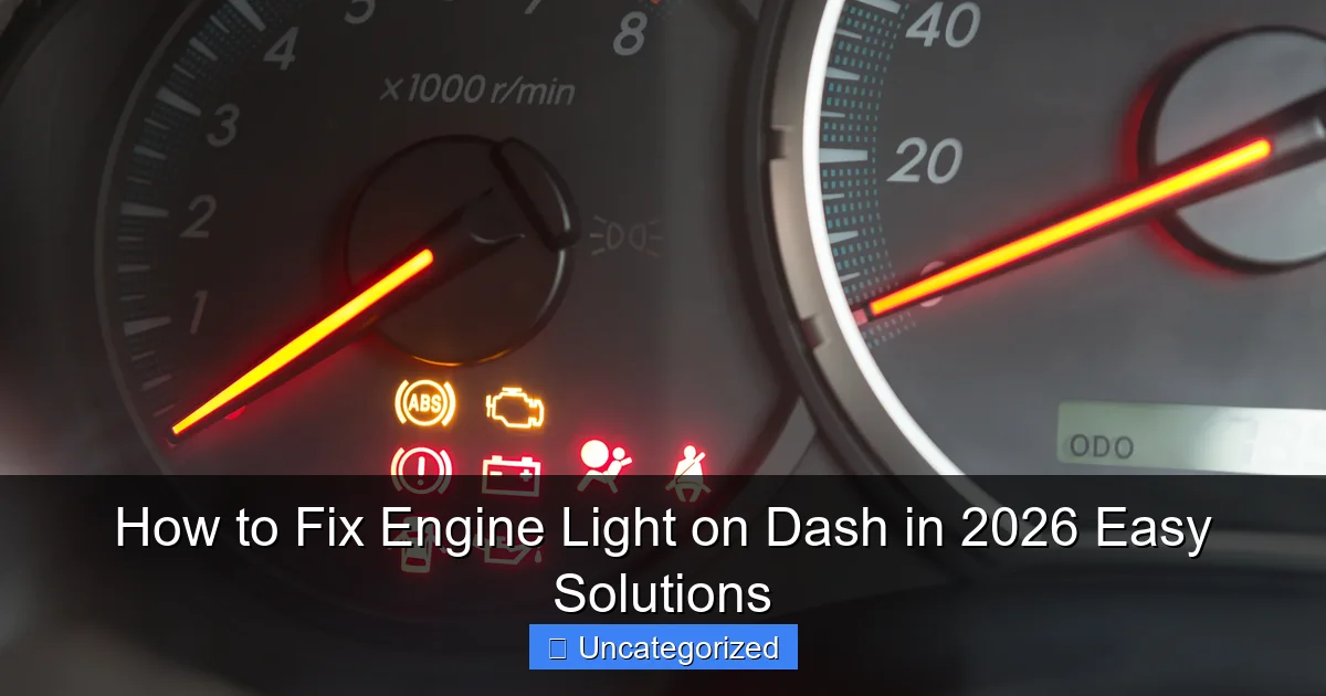 How to Fix Engine Light on Dash in 2026 Easy Solutions