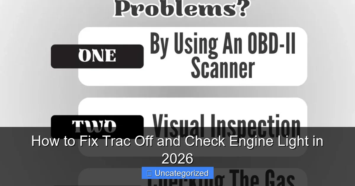 How to Fix Trac Off and Check Engine Light in 2026