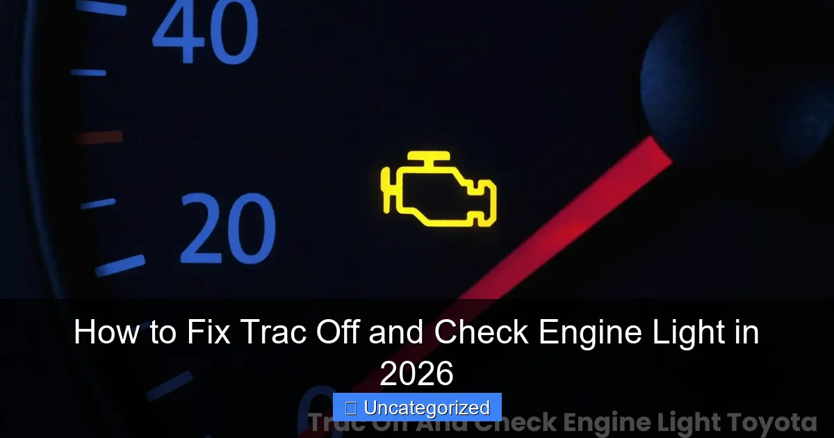 How to Fix Trac Off and Check Engine Light in 2026