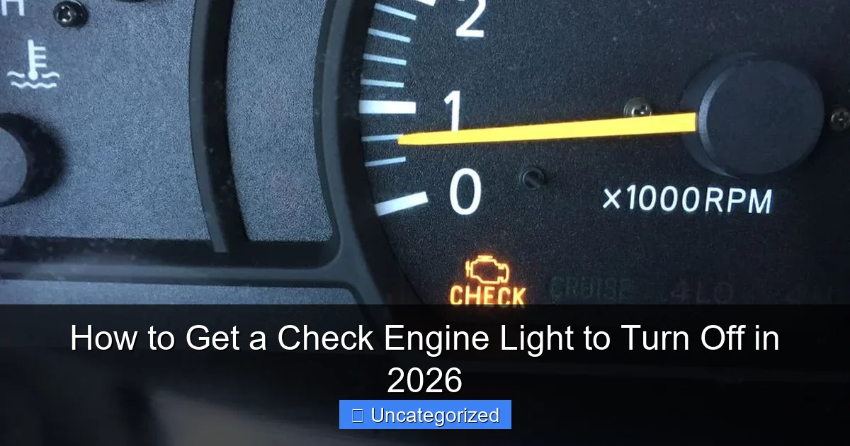 How to Get a Check Engine Light to Turn Off in 2026