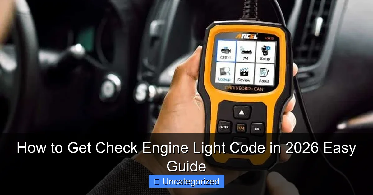 How to Get Check Engine Light Code in 2026 Easy Guide