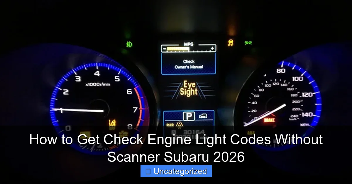 How to Get Check Engine Light Codes Without Scanner Subaru 2026