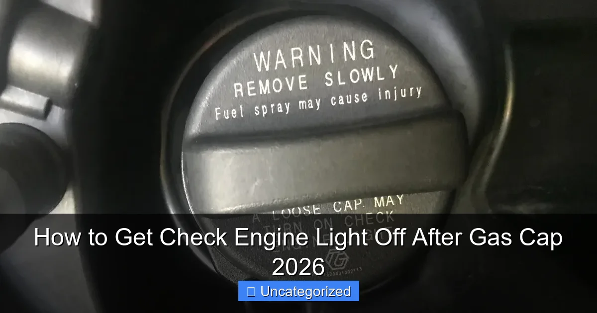 How to Get Check Engine Light Off After Gas Cap 2026