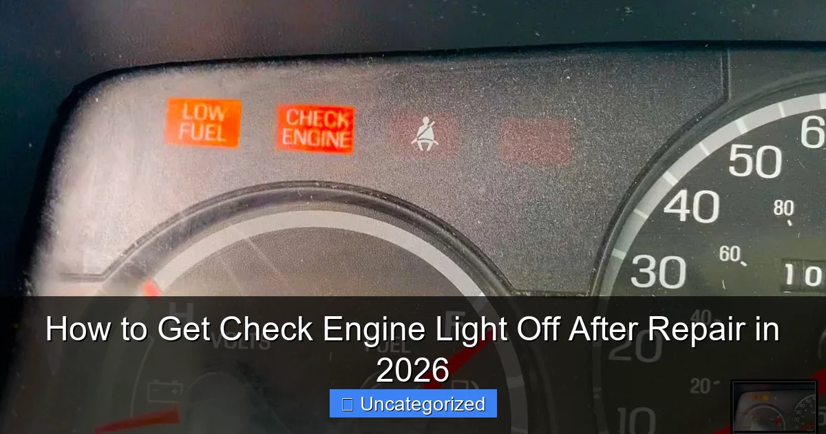 How to Get Check Engine Light Off After Repair in 2026