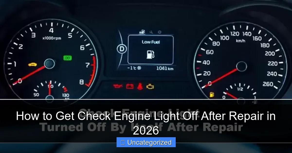 How to Get Check Engine Light Off After Repair in 2026