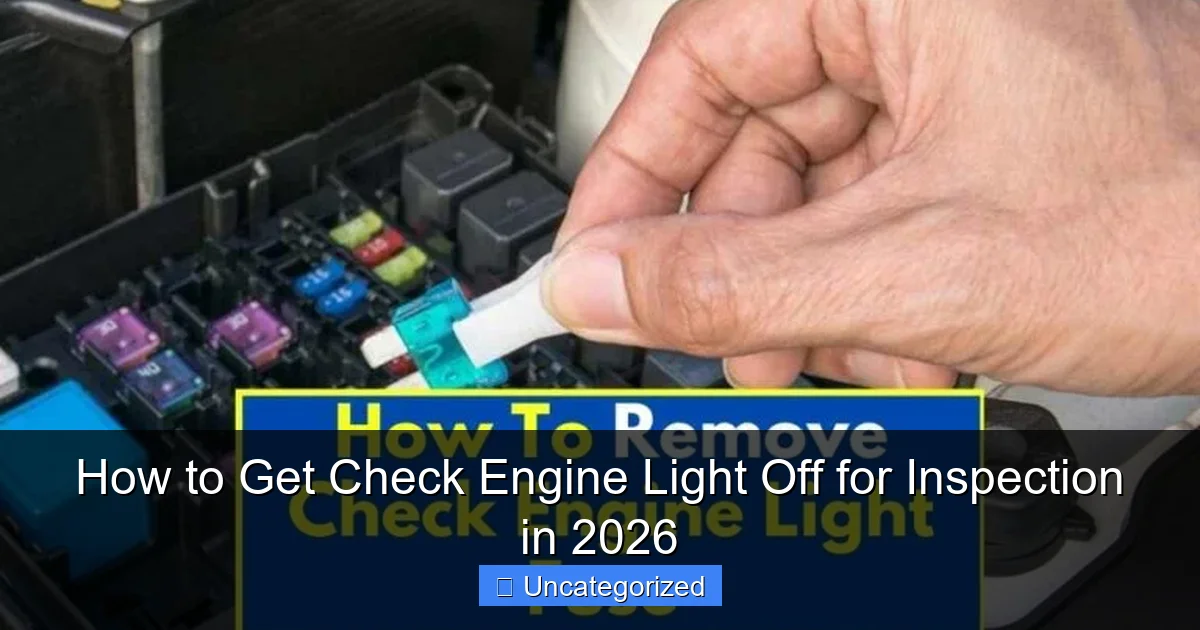 How to Get Check Engine Light Off for Inspection in 2026