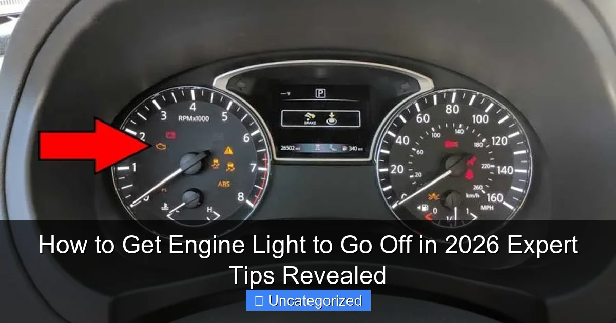How to Get Engine Light to Go Off in 2026 Expert Tips Revealed