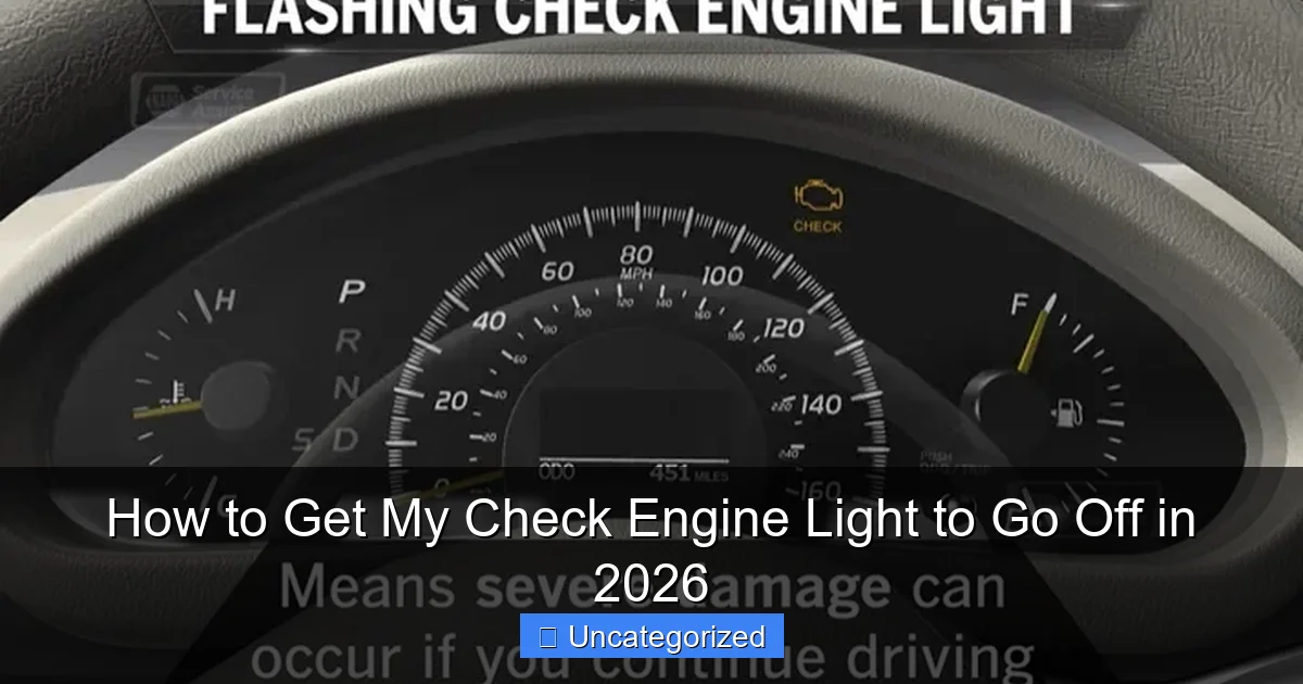 How to Get My Check Engine Light to Go Off in 2026