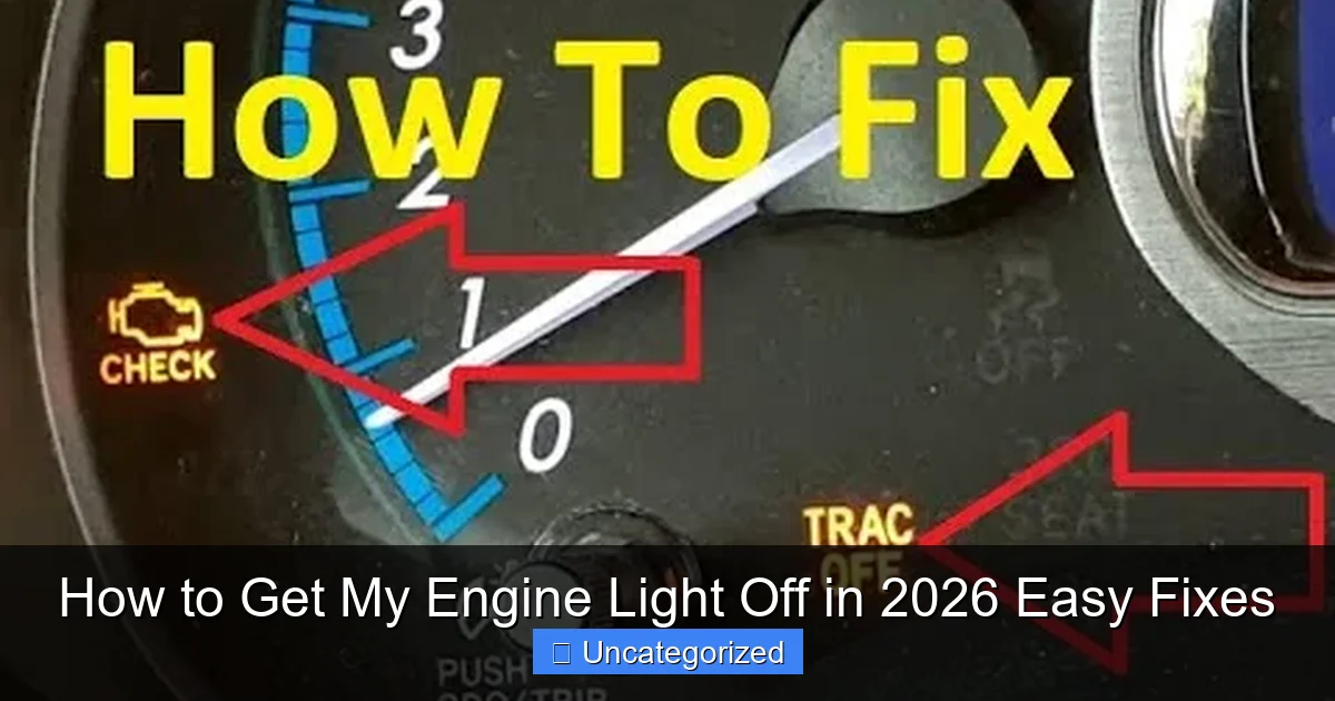 How to Get My Engine Light Off in 2026 Easy Fixes