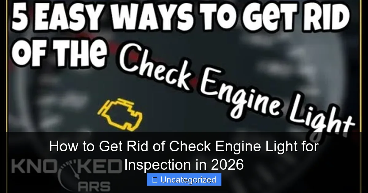How to Get Rid of Check Engine Light for Inspection in 2026