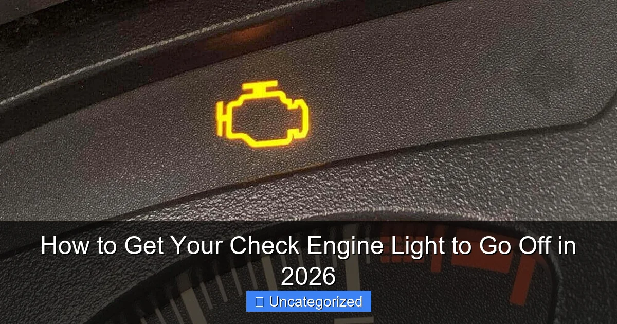 How to Get Your Check Engine Light to Go Off in 2026
