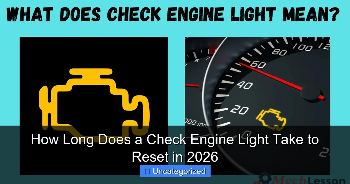 How Long Does a Check Engine Light Take to Reset in 2026