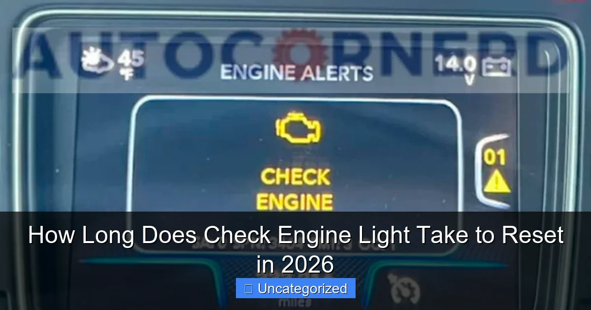 How Long Does Check Engine Light Take to Reset in 2026